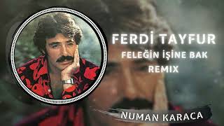 Ferdi Tayfur  Feleğin İşine Bak Numan Karaca Remix [upl. by Hurlee811]