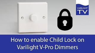 How to enable and disable Child Lock on Varilight dimmers [upl. by Araz]