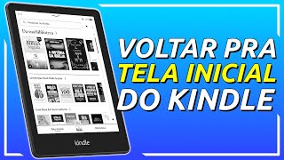 Como SAIR do Livro e Voltar pra TELA INICIAL do Kindle [upl. by Giaimo604]