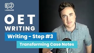 OET Writing Step 3  HOW TO TRANSFORM CASE NOTES with Jay [upl. by Nirok498]