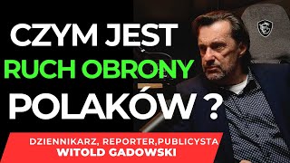 🇵🇱 CZYM JEST RUCH OBRONY POLAKÓW 🆘 WITOLD GADOWSKI [upl. by Airdnaz]