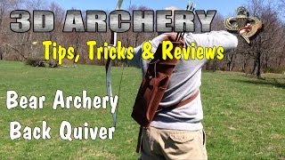 3D Archery  Tips Tricks amp Reviews Product Review Bear Archery Back Quiver [upl. by Fiorenza464]