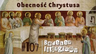 Bedeker liturgiczny 107  Obecność Chrystusa [upl. by Eedolem]