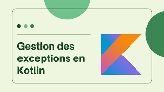 Gestion des exceptions en Kotlin [upl. by Ahtael843]