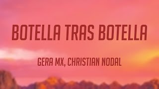 Botella Tras Botella  Gera MX Christian Nodal Lyrics Video 🎧 [upl. by Regor564]