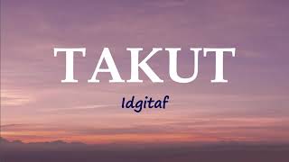 Takut musik lirikIdgaf [upl. by Harpp]