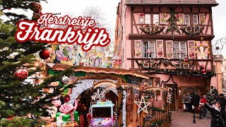 Kerstmarkt Straatsburg amp Colmar  Kerstsfeer Elzas 2023  XXL Vlog [upl. by Tarrah196]