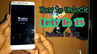 How to Unlock  Pattern Or Pin   Letv Le 1S  Mobile  unlocked Android Phones Video [upl. by Zebulen]