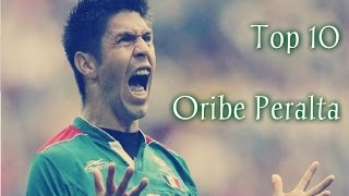 TOP 10  Oribe Peralta  Selección Mexicana [upl. by Idnaj]