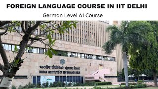 Foreign Language Course  IIT Delhi  German A1  Foreign Languages Courses in IIT Delhi  IITD Vlog [upl. by Akinna]