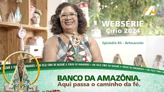 Websérie Círio 2024 – Graça Melo Artesanatos [upl. by Aikemahs748]