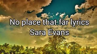 Sara Evans  No place that far lyrics [upl. by Yrneh]