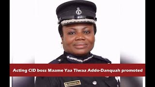 News in biref 27102017Acting CID boss Maame Yaa Tiwaa AddoDanquah promoted [upl. by Alag]