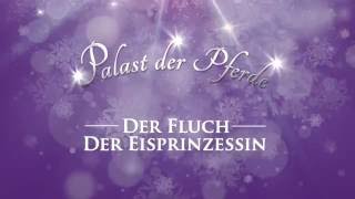 DER FLUCH DER EISPRINZESSIN  Palast der Pferde [upl. by Lauryn]