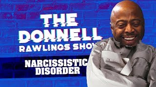 Narcissistic Disorder  The Donnell Rawlings Show Episode 012 [upl. by Nosaj]