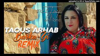 Taous Arhab 2023  BarkaYi  Dᴇᴇᴊᴀʏ Sᴏғɪᴀɴᴇ RMX [upl. by Laehcimaj]