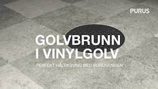 Golvbrunn i vinylgolv – Perfekt håltagning med Puruskniven [upl. by Kirstin]