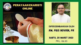 MISA SABTU 25 MARET 2023  HARI RAYA KABAR SUKA CITA Pk 0630 WIB [upl. by Anitnoc]