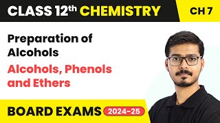 Preparation of Alcohols  Alcohols Phenols and Ethers  Class 12 Chemistry Chapter 7  202425 [upl. by Anuahsar99]