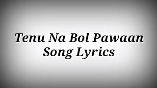 LYRICS Tenu Na Bol Pawaan Song  Mangaan Ae Hi Duavaan Main Song Lyrics  Ak786 Presents [upl. by Aniretake617]