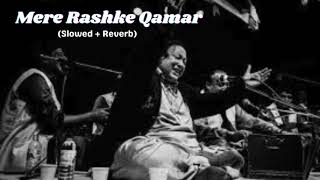 MERE RASHKE QAMAR  Slowed  Reverb Nusrat Fateh Ali Khan [upl. by Ylrebma674]