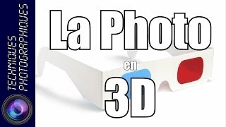 La Photo en 3D [upl. by Ellennoj]