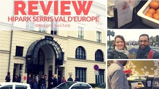 HiPark Serris Val dEurope APPART HOTEL REVIEW MARNE LA VALLEE Disneyland Paris [upl. by Notyarb]