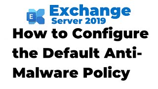 69 Configure the Default Anti Malware Policy in Exchange 2019 [upl. by Ethbin]