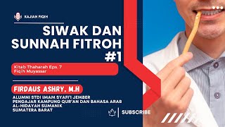 07  Siwak dan Sunan Al Fitroh Bagian 1 [upl. by Thordia981]