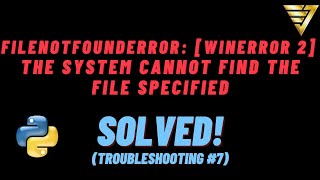 FIX FileNotFoundError WinError 2 The system cannot find the file specified Troubleshooting 7 [upl. by Kcirrek]