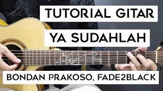 Tutorial Gitar BONDAN PRAKOSO FADE2BLACK  Ya Sudahlah  Mudah Dan Cepat Dimengerti Untuk Pemula [upl. by Altheta]