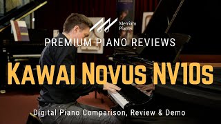 🎹﻿ Kawai Novus NV10S Hybrid Piano – The Best of Both Worlds ﻿🎹 [upl. by Brady]