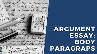 Argument Essay Body Paragraphs [upl. by Eiddet704]