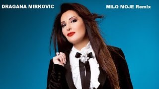 DRAGANA MIRKOVIC  MILO MOJE  REMiX  Magic Beat Production 2024 [upl. by Kauffmann56]