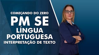 Começando do Zero PM SE 2022 Língua Portuguesa  Interpretação de Texto  AlfaCon [upl. by Wendi893]