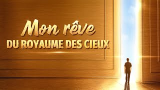 Film chrétien en français « Mon rêve du royaume des cieux » Bande annonce [upl. by Aratas]