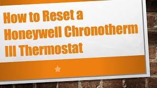 How to Reset a Honeywell Chronotherm III Thermostat [upl. by Blanchard]