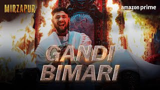 Gandi Bimari ft raga  Music Video  Mirzapur  Prime Video India [upl. by Hanoy]