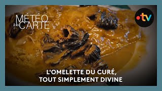 Gastronomie  lomelette du curé tout simplement divine [upl. by Adarbil]