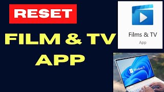 Reset Film and TV App Windows 11 and 10 [upl. by Aramoix557]