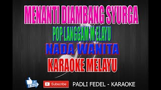 KARAOKE MENANTI DI AMBANG SYURGA NADA WANITA  VOCAL LAGU AHMAD JAIS [upl. by Anigue]