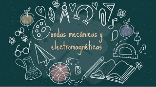 Ondas mecánicas y ondas electromagnéticas [upl. by Cassandre]