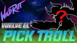 VUELVE EL PICK TROLL EN WILD RIFT  INICIA EL CONTADOR DE PARTIDAS [upl. by Leahcimnhoj]