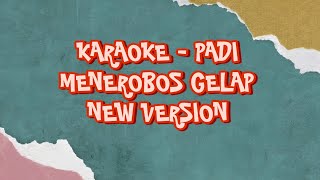 PADI  MENEROBOS GELAP  New Version  No Vocal x KARAOKE [upl. by Saville]