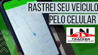 RASTREADOR VEICULAR QUE VOCÊ MONITORA TUDO PELO SEU CELULAR COMO FUNCIONA LN TRACKER [upl. by Gnep]