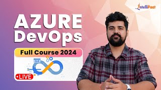 Azure DevOps Full Course 2024  Azure DevOps Tutorial For Beginners  Azure DevOps  Intellipaat [upl. by Drahser]