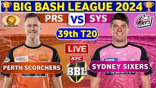 🔴Live Perth Scorchers vs Sydney Sixers  SYS vs PRS Live 39th Match T20 Big Bash League 2024 [upl. by Cela]