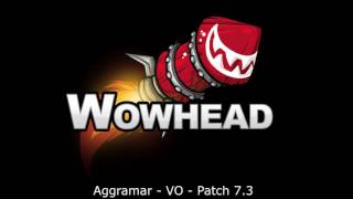 Aggramar Voice Over  Patch 73 [upl. by Suirtemid]