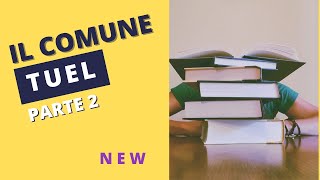 TUEL Il Comune parte 2  Lettura nuovi Riassunti per Concorso Profilo Amministrativo cat B C e D [upl. by Suiravaj]