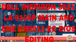 DELL INSPIRON 3521 LA9104P LAPTOP MAIN AND EC BIOS EDITING [upl. by Yebloc770]